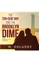 The Ten-Cent Boy and the Brooklyn Dime