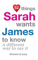 52 Things Sarah Wants James To Know