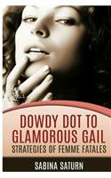Dowdy Dot to Glamorous Gail: Strategies of Femmes Fatales(English)