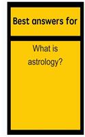 Best Answers for What Is Astrology?