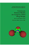 Continuum Solution Models for Computer Aided Drug Design: The second edition, Colour (The first edition: Aracne, Italy)