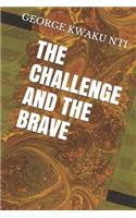 The Challenge and the Brave