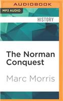 Norman Conquest: The Battle of Hastings and the Fall of Anglo-Saxon England