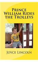 Prince William Rides the Trolleys: (English)
