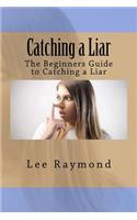 Catching a Liar