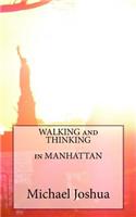 WALKING and THINKING in MANHATTAN