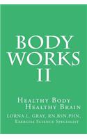 Body Works II: Healthy Body Healthy Brain