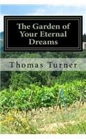 The Garden of Your Eternal Dreams
