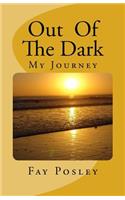 Out of the Dark: My Journey
