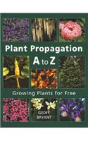 Plant Propagation A to Z