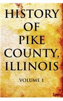 History of Pike County, Illinois Volume 1