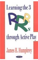 Learning the 3 R's Through Active Play