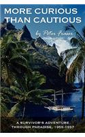More Curious Than Cautious: A Survivor's Adventure Through Paradise: 1955-1957