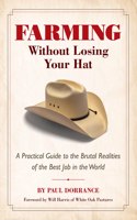 Farming Without Losing Your Hat: A Practical Guide to the Brutal Realities of the Best Job in the World