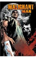 Malignant Man