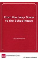 From the Ivory Tower to the Schoolhouse