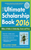 Ultimate Scholarship Book 2016: Billions of Dollars in Scholarships, Grants and Prizes