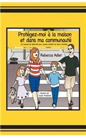 Protegez-Moi a la Maison Et Dans Ma Communaute