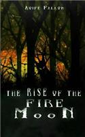 Rise of the Fire Moon