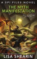 The Myth Manifestation: A SPI Files Novel(5 SPI Files)