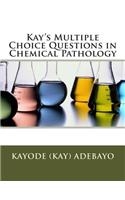 Kay's Multiple Choice Questions in Chemical Pathology: (English)
