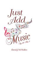 Just Add Music