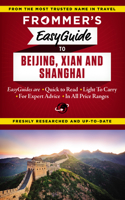 Frommer's EasyGuide to Beijing, Xian and Shanghai: (Easy Guides)