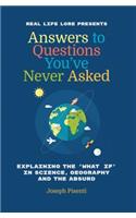 Answers to Questions You've Never Asked: Explaining the 'What If' in Science, Geography and the Absurd