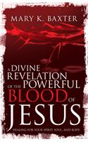 Divine Revelation of the Powerful Blood of Jesus