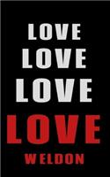 Love Love Love LOVE Weldon: Personalized Journal for the Man I Love