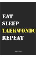 Eat Sleep Taekwondo Repeat 2020 Planner