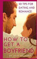 How to Get A Boyfriend