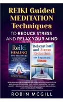Reiki Guided Meditation Techniques to Reduce Stress and Relax your Mind