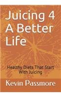 Juicing 4 A Better Life