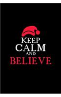 Keep Calm and Belive Notebook