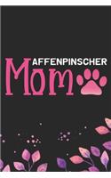 Affenpinscher Mom: Cool Affenpinscher Dog Mum Journal Notebook - Affenpinscher Puppy Lover Gifts - Funny Affenpinscher Dog Notebook - Affenpinscher Owner Gifts. 6 x 9 
