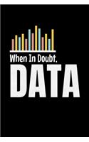 When In Doubt, Data