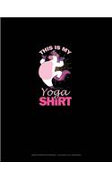 This Is My Yoga Shirt