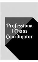 Professional Chaos Coordinator: Lined Notebook 120 pages matte cover