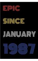 Epic Since January 1987 Notebook Birthday Gift For Women/Men/Boss/Coworkers/Colleagues/Students/Friends.