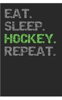 Eat Sleep Hockey Repeat