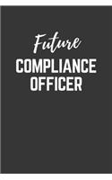 Future Compliance Officer Notebook: Lined Journal (Gift for Aspiring Compliance Officer), 120 Pages, 6 x 9, Matte Finish