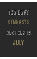 The Best gymnasts are Born in July journal: 6*9 Lined Diary Notebook, Journal or Planner and Gift with 120 pages