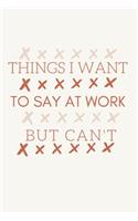 Things I Want To Say at Work But Can't.