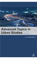 ADVANCED TOPICS IN URBAN STUDIES