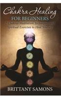 Chakra Healing For Beginners