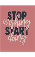 Stop Wishing Start Doing