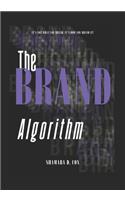 The Brand Algorithm: A comprehensive task action workbook for developing and innovating brand identity, image, and value with stunning clarity.