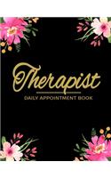 Therapist Daily Appointment Book: Therapist Appointment Planner Undated 52 Weeks Monday To Sunday 8AM To 6PM With BlackAnd Floral Design, Organizer In 15 Minute Increments