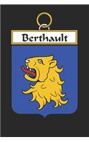 Berthault: Berthault Coat of Arms and Family Crest Notebook Journal (6 x 9 - 100 pages)